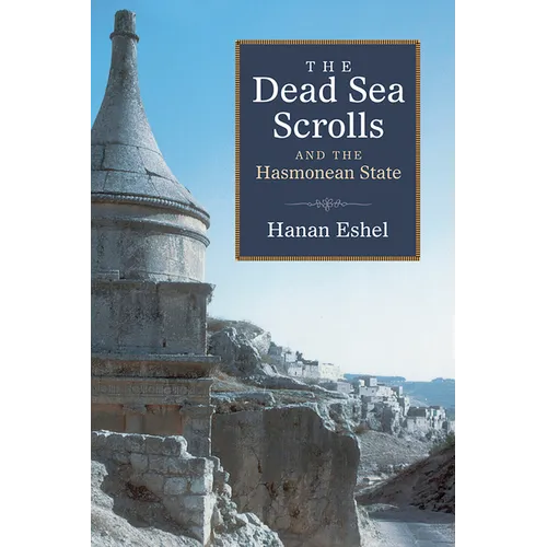 The Dead Sea Scrolls and the Hasmonean State - Paperback