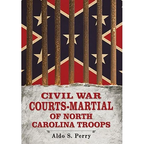 Civil War Courts-Martial of North Carolina Troops - Paperback