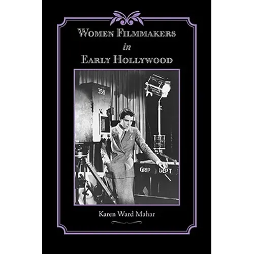 Women Filmmakers in Early Hollywood - Paperback