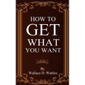 How To Get What You Want
