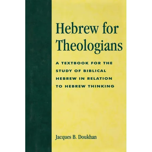 Hebrew for Theologians: A Textbook for the Study of Biblical Hebrew in Relation to Hebrew Thinking - Paperback