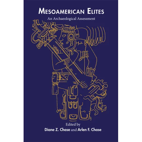 Mesoamerican Elites: An Archaeological Assessment - Paperback