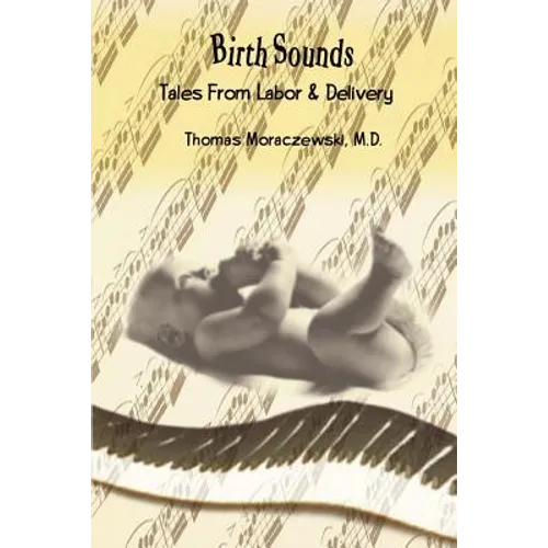 Birth Sounds: Tales From Labor & Delivery - Paperback