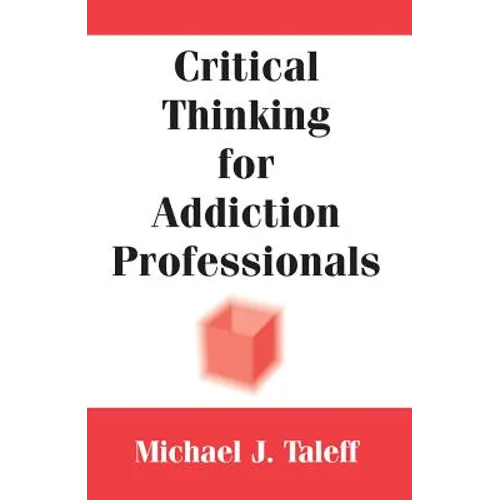 Critical Thinking for Addiction Professionals - Paperback