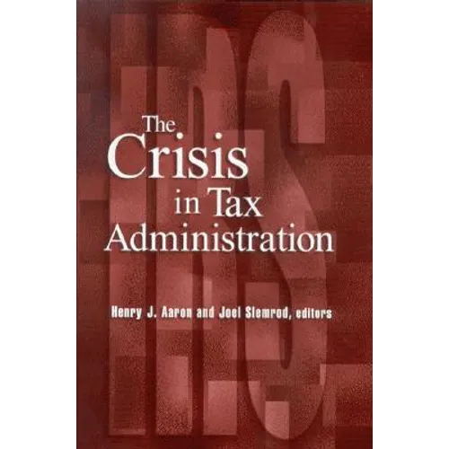 The Crisis in Tax Administration