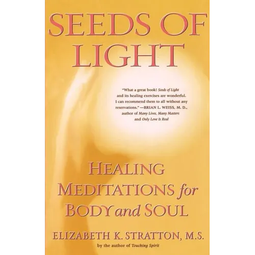 Seeds of Light: Healing Meditations for Body and Soul - Paperback