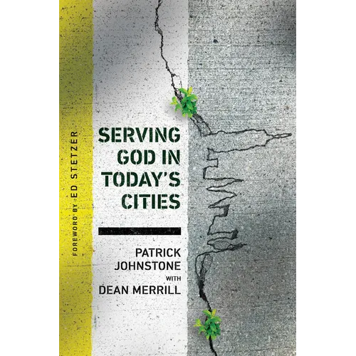 Serving God in Today's Cities: Facing the Challenges of Urbanization