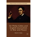 Sir Philip Gibbs and English Journalism in War and Peace