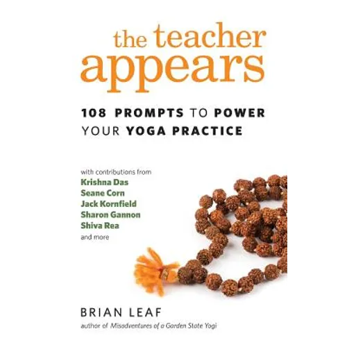 The Teacher Appears: 108 Prompts to Power Your Yoga Practice