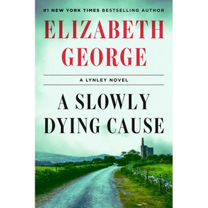 A Slowly Dying Cause: A Lynley Novel - Hardcover