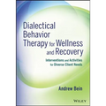 Dialectical Behavior Therapy for Wellness and Recovery: Interventions and Activities for Diverse Client Needs