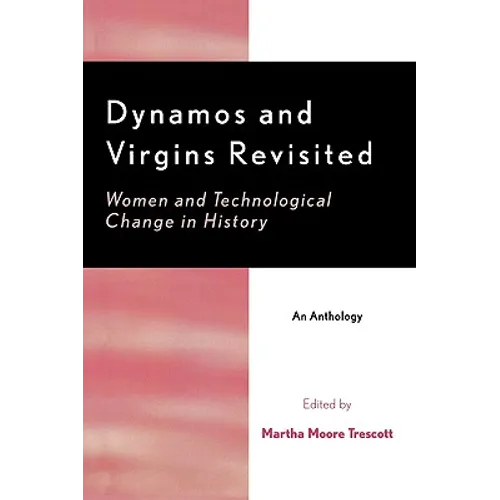 Dynamos and Virgins Revisited: Women and Technological Change in History