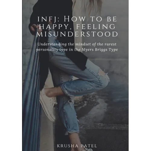 Infj: How to be happy, feeling misunderstood - Paperback
