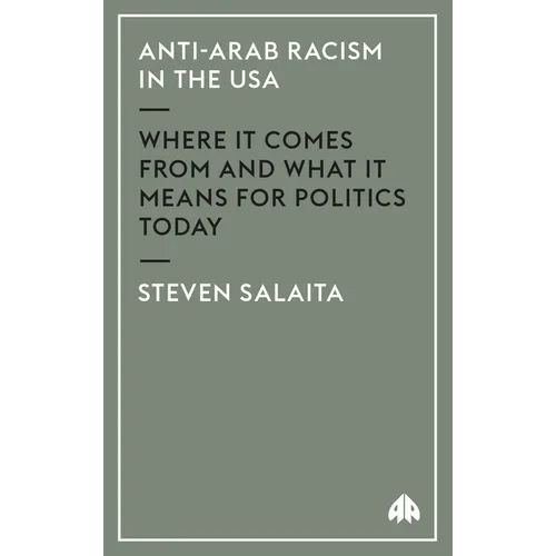 Anti-Arab Racism in the Usa: Where It Comes from and What It Means for Politics Today - Paperback