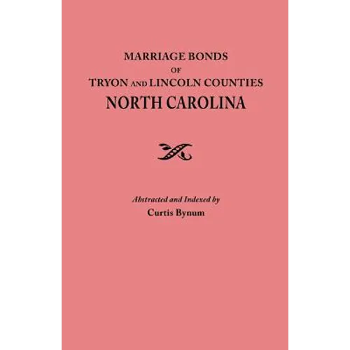 Marriage Bonds of Tryon and Lincoln Counties, North Carolina - Paperback