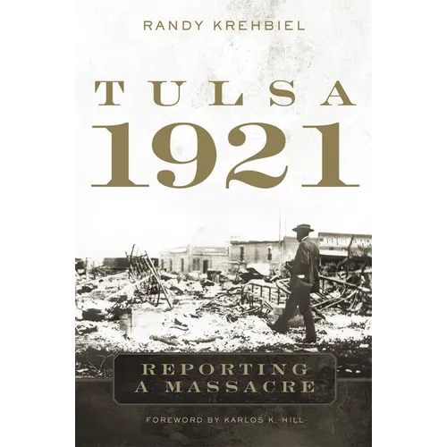 Tulsa, 1921: Reporting a Massacre - Hardcover