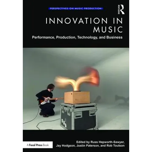 Innovation in Music: Performance, Production, Technology, and Business - Paperback