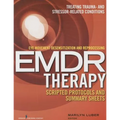 Eye Movement Desensitization and Reprocessing (EMDR) Therapy Scripted Protocols and Summary Sheets: Treating Trauma- and Stressor-Related Conditions