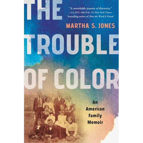 The Trouble of Color: An American Family Memoir - Hardcover
