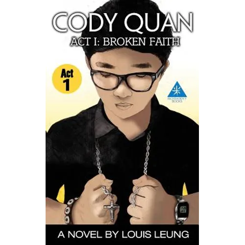 Cody Quan: ACT 1: Broken Faith - Paperback