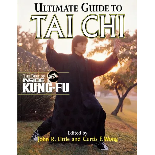 Ultimate Guide to Tai CHI: The Best of Inside Kung-Fu - Paperback