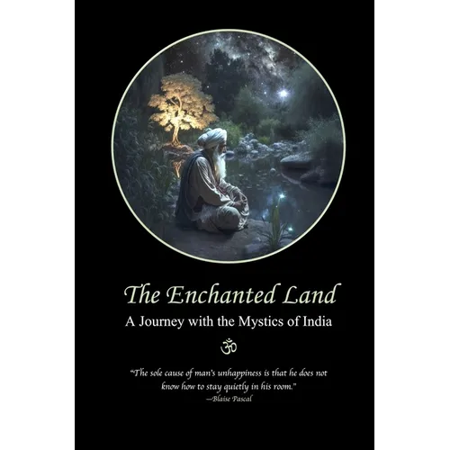 The Enchanted Land: A Journey with the Mystics of India