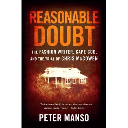 Reasonable Doubt: The Fashion Writer, Cape Cod, and the Trial of Chris McCowen - Paperback