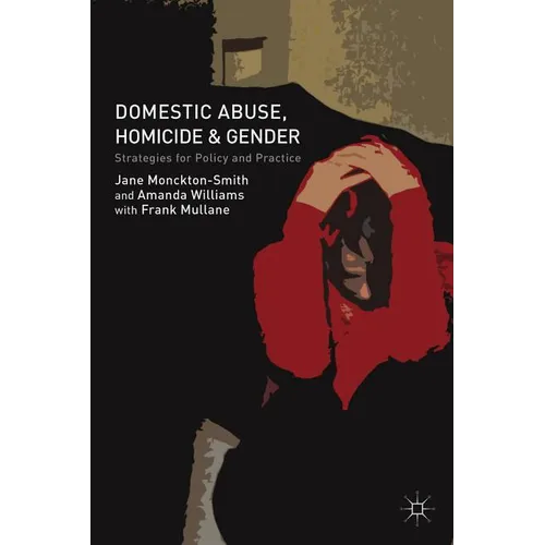 Domestic Abuse, Homicide and Gender: Strategies for Policy and Practice - Paperback