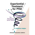 Experiential Treatment For PTSD: The Therapeutic Spiral Model