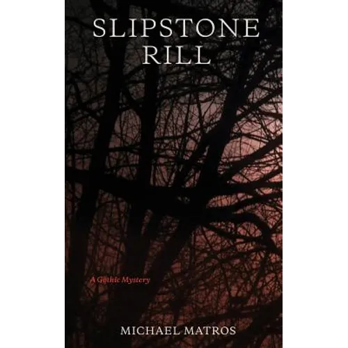 Slipstone Rill: A Gothic Mystery