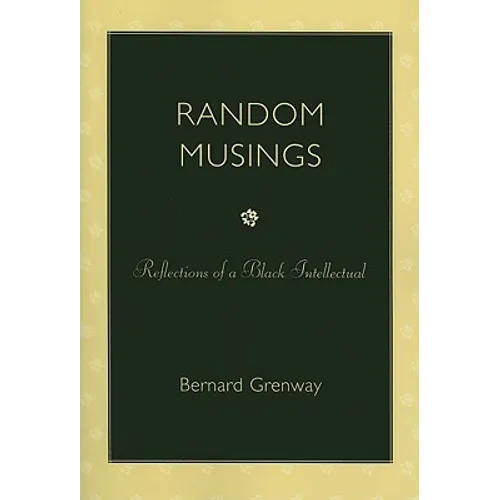 Random Musings: Reflections of a Black Intellectual - Paperback