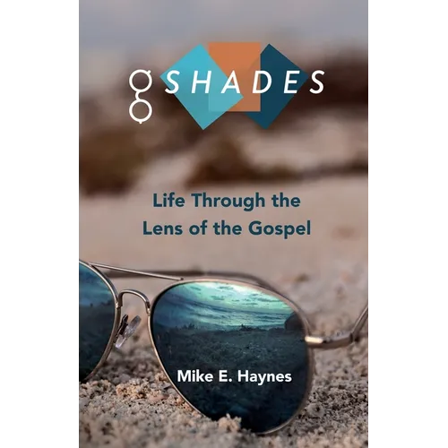 G Shades: Life Through the Lens of the Gospel - Paperback