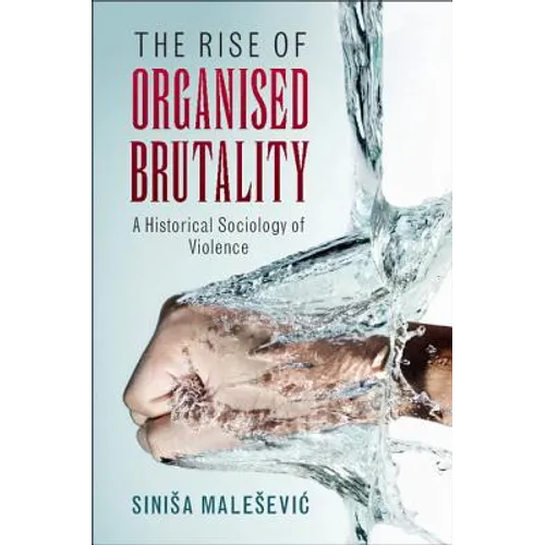 The Rise of Organised Brutality