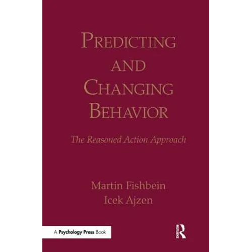 Predicting and Changing Behavior: The Reasoned Action Approach