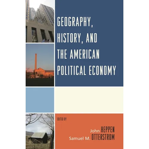 Geography, History, and the American Political Economy - Paperback