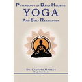 Psychology of Daily Holistic Yoga and Self Realization