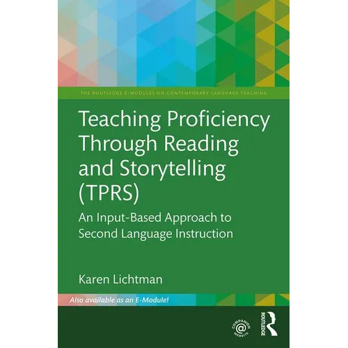 Teaching Proficiency Through Reading and Storytelling (TPRS): An Input-Based Approach to Second Language Instruction - Paperback