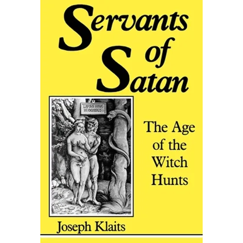 Servants of Satan: The Age of the Witch Hunts