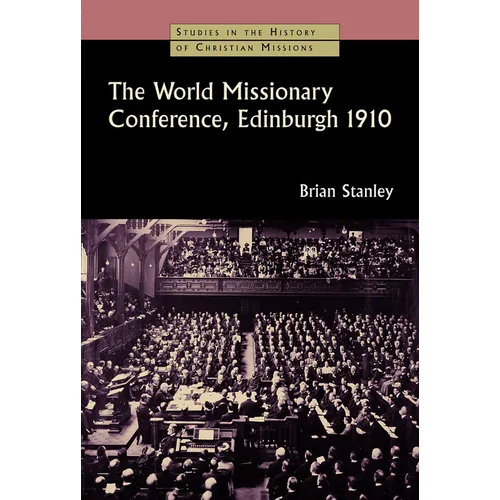 The World Missionary Conference, Edinburgh 1910 - Paperback