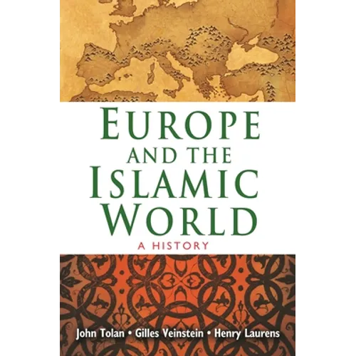 Europe and the Islamic World: A History