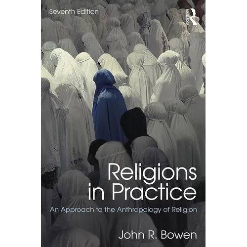 Religions in Practice: An Approach to the Anthropology of Religion - Paperback