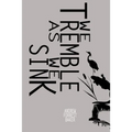 We Tremble As We Sink
