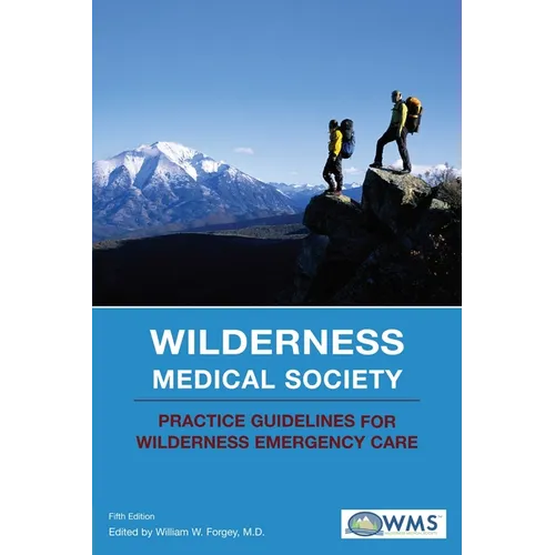 Wilderness Medical Society Practice Guidelines for Wilderness Emergency Care - Paperback