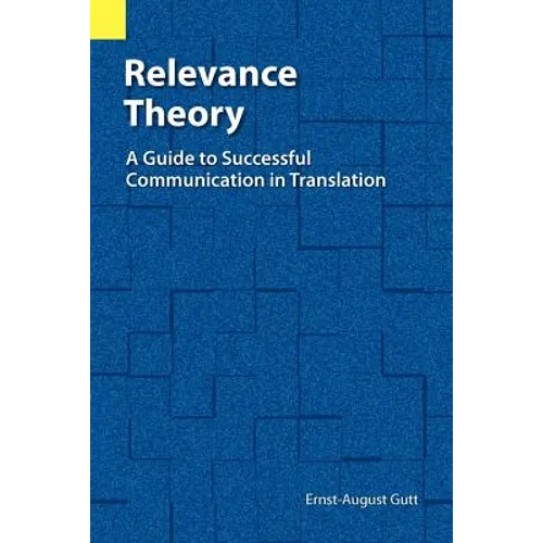 Relevance Theory: A Guide to Successful Communication in Translation