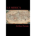 La Merica: The first true history of the colonization of the Americas.