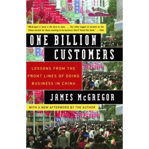 One Billion Customers: Lessons from the Front Lines of Doing Business in China - Paperback