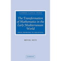The Transformation of Mathematics in the Early Mediterranean World: From Problems to Equations