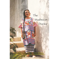 The Mushroom Doctor: The Wisdom Way Of The Feminine Shaman