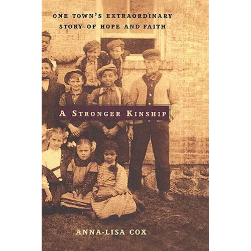 A Stronger Kinship: One Town's Extraordinary Story of Hope and Faith - Hardcover