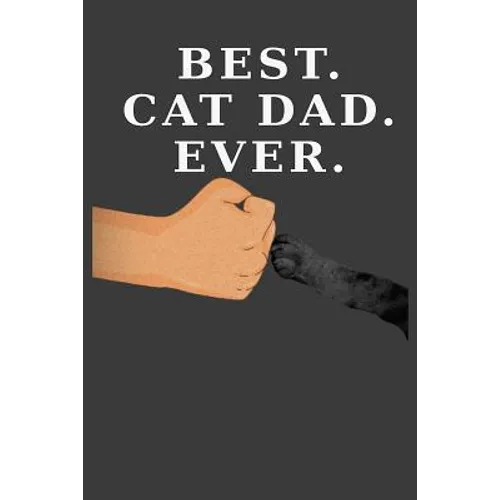 Best Cat Dad Ever: Cat Paw Fist Bump (Dark Cover and Paw Version) - Paperback